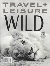 Travel + Leisure Magazine April 2026 The Wild Issue