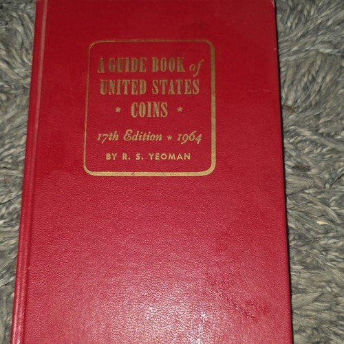 A Guide Book of United States Coins 17th Edition 1964 by R. S. Yeoman