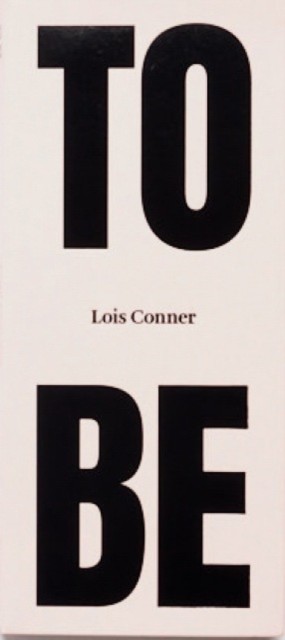 To Be by Lois Conner (Hardback Book)