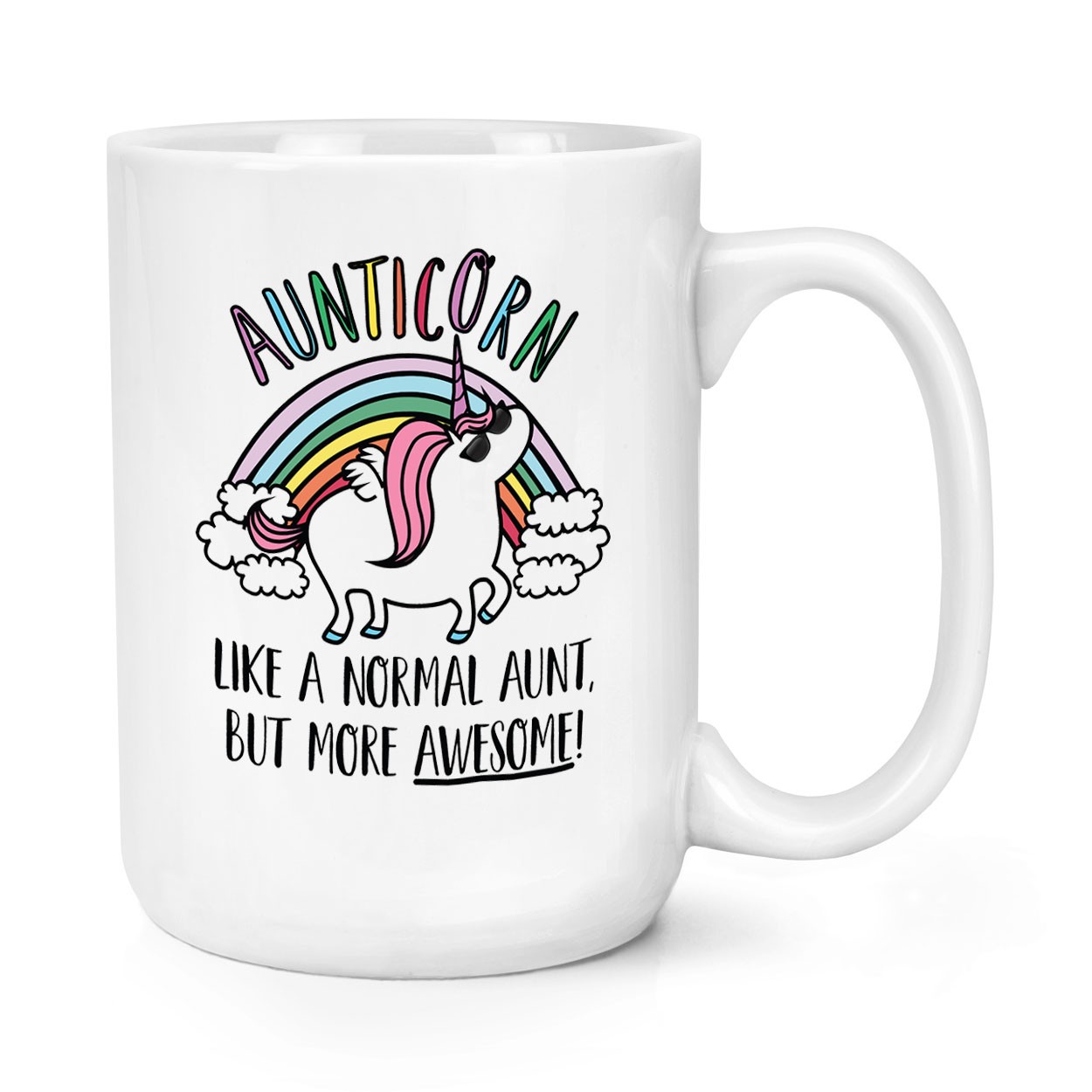 Aunticorn Unicorn Like A Normal Aunt Awesome 15oz Large Mug Cup Best Amazing
