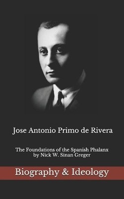 Jose Antonio Primo De Rivera Nick W Sinan  Jose Antonio Primo de  (Taschenbuch)