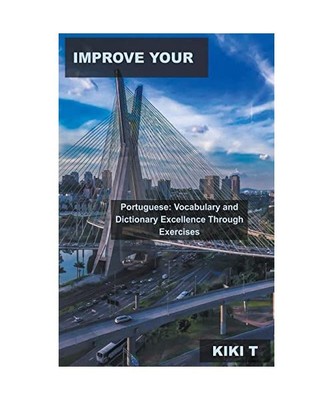 Improve your Portuguese: Vocabulary and Dictionary Excellence Through Exercises 