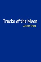 Joseph Young | Tracks Of The Moon | Taschenbuch | Englisch (2010) | Xlibris