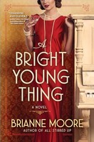 Brianne Moore - A Bright Young Thing A Novel - Hardback - G245Z