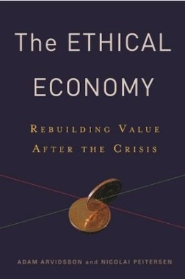 Nicolai Peitersen Adam Arvidsson The Ethical Economy (Paperback)