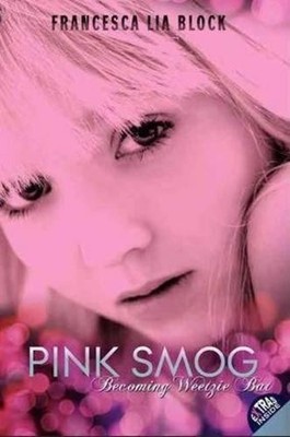 Francesca Lia Block Pink Smog: Becoming Weetzie Bat (Paperback)