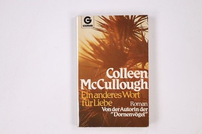 3592 Colleen McCullough EIN ANDERES WORT FÜR LIEBE Roman