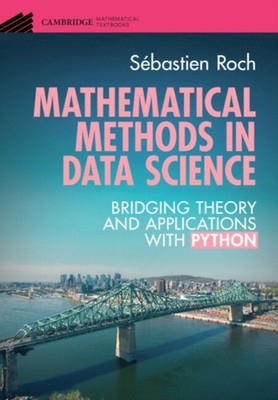 MATHEMATICAL METHODS IN DATA SCIENCE by ROCH, S BASTIEN Hardback Self Help