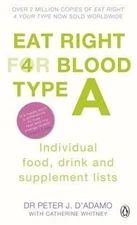 Eat Right for Blood Type a: Individual Food, Drink and Supplement Lists