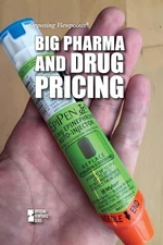 Big Pharma and Drug Pricing (Opposing Viewpoints) - Paperback - GOOD