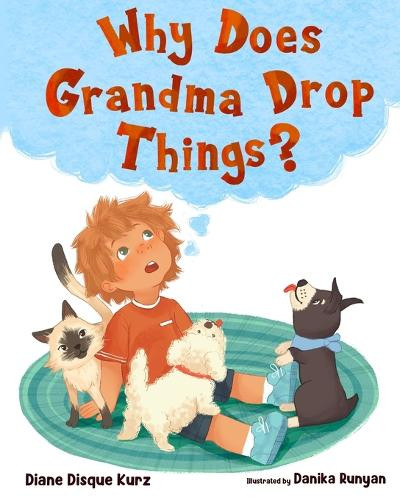 Discover Why Grandma Drops Things in Diane Disque Kurz’s Insightful Paperback