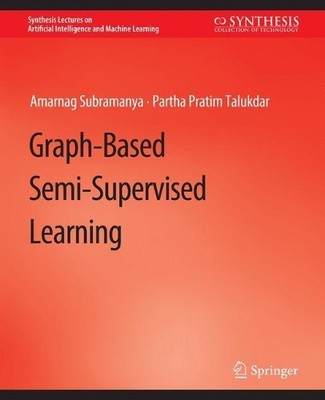 Graph-Based Semi-Supervised Learning - 9783031004438
