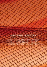 Lino Tagliapietra : Glasswork, Hardcover by Tagliapietra, Lino (ART); Marx, B...