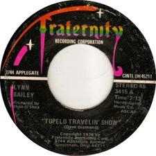 Lynn Bailey - Tupelo Travelin' Show 1978 7" Fraternity Records 3415 Very Go