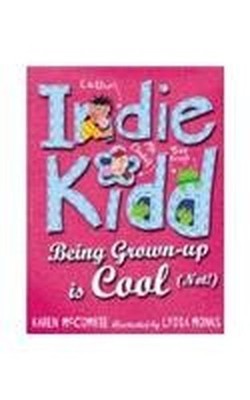 Indie Kidd Bk 3: Being Grown-Up Is Cool, Monks Lydia