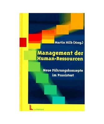 Management der Human-Ressourcen: Neue Führungskonzepte im Praxistext: Neue Füh