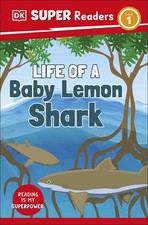 DK Super Readers Level 1 Life of a Baby Lemon Shark, DK 9780241603673 New=-