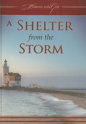 A Shelter from the Storm (Moments with God)