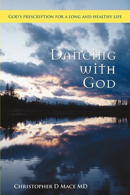 Dancing with God God's prescription for a long and healthy life Mace Taschenbuch