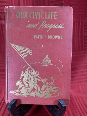 Our Civic Life and Progress Hardcover Faith Browne 1949
