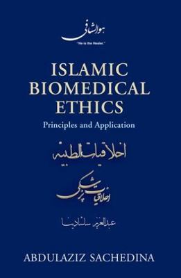 ISLAMIC BIOMEDICAL ETHICS: Principles a... 9780199860234 by SACHEDINA, Abdulaziz
