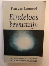 Eindeloos Bewustzijn by Pim van Lommel