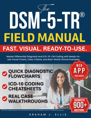 The DSM-5-TR  Field Manual: Master Differential Diagnosis and ICD-10-CM Coding w