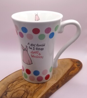 Chit Chat Latte Mug A Girl Should Be 2 Things Classy and Fabulous 2008