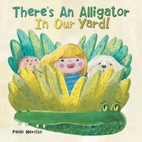Paolo Narciso | There's An Alligator In Our Yard! | Taschenbuch | Englisch