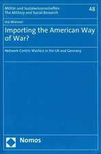 Importing the American Way of War?: Network-Centric Warfare in the UK and German