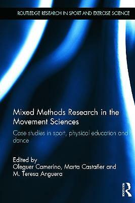 Mixed Methods Research in the Movement Sciences: Case Studies in Sport, Physica