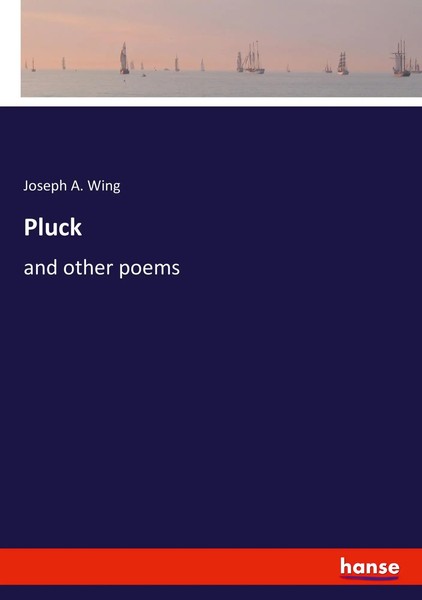 Joseph A. Wing | Pluck | Taschenbuch | Englisch (2021) | And Other Poems-image