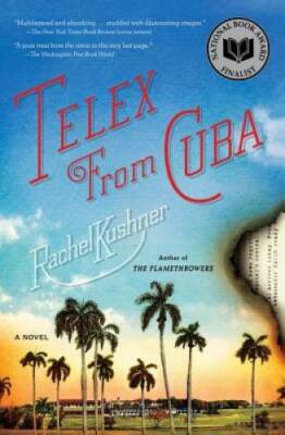 Telex from Cuba: A Novel - Paperback By Kushner, Rachel - GOOD
