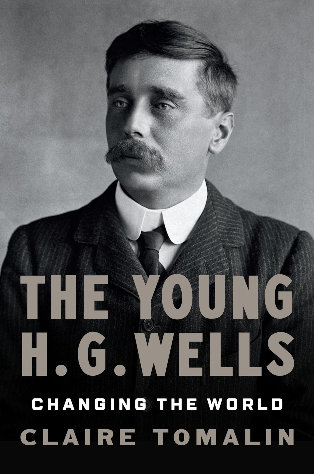 The Young H. G. Wells: Changing the World By Tomalin, Claire Claire Tomalin,