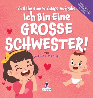 Ich Habe Eine Wichtige Aufgabe  Ich Bin Eine Grosse Schweste...