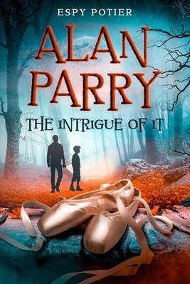 Alan Parry: The Intrigue of It by Espy Potier Paperback Book