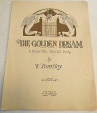 1938 The Golden Dream A Beautiful Sacred Song W. Bentley Sheet Music