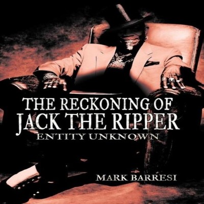 The Reckoning of Jack the Ripper Entity Unknown Mark Barresi Hard