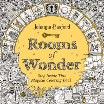 Rooms of Wonder: Step Inside This Magical Coloring Book by Johanna Basford: New