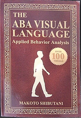 THE ABA VISUAL LANGUAGE APPLIED BEHAVIOR ANALYSIS MAKOTO SHIBUTANI 2017