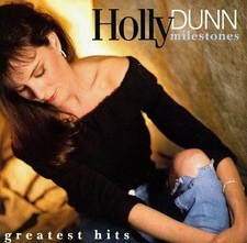 Holly Dunn - Milestones Greatest Hits Holly Dunn - Milestones Greatest Hits