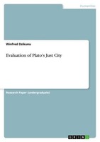 Evaluation Of Plato's Just City Winfred Dzikunu