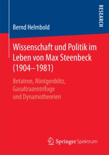 Wissenschaft Und Politik Leben Von Max Steenbeck (1904-1981) Betatron,
