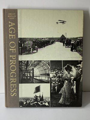 Age of Progress by S. C. Burchell and The Editors of Time-Life Books 