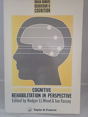 Cognitive Rehabilitation In Perspective (Brain Damage  & Cognition) Pb Wood Fuss