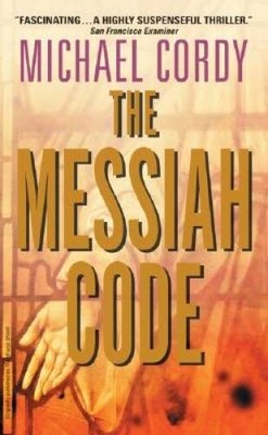 The Messiah Code - Mass Market Paperback By Cordy, Michael - VERY GOOD