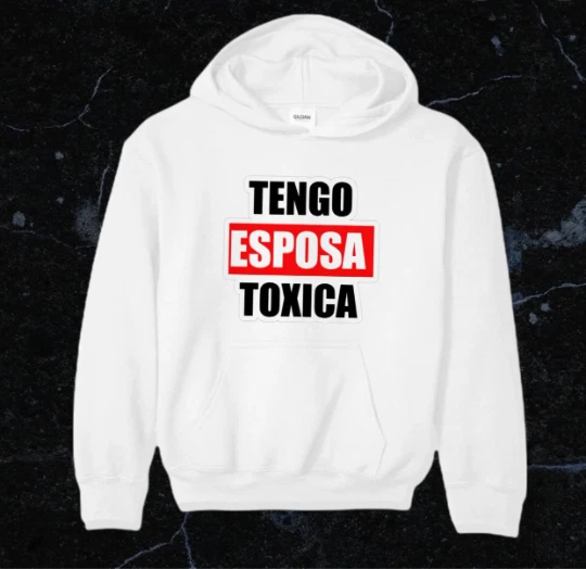 Tengo Esposa TOxiCA unisex 100 Cotton Custom Hoodie Sweater S M L