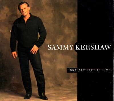 Sammy Kershaw - One Day Left To Live - PROMO CD Single