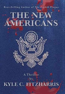 The New Americans - Hardcover, by Fitzharris Kyle C - Very Good