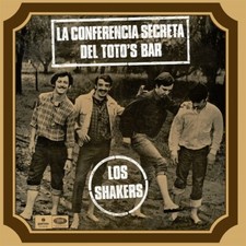 LOS SHAKERS - LA CONFERENCIA SECRETA DEL TOTO'S BAR   VINYL LP NEUF